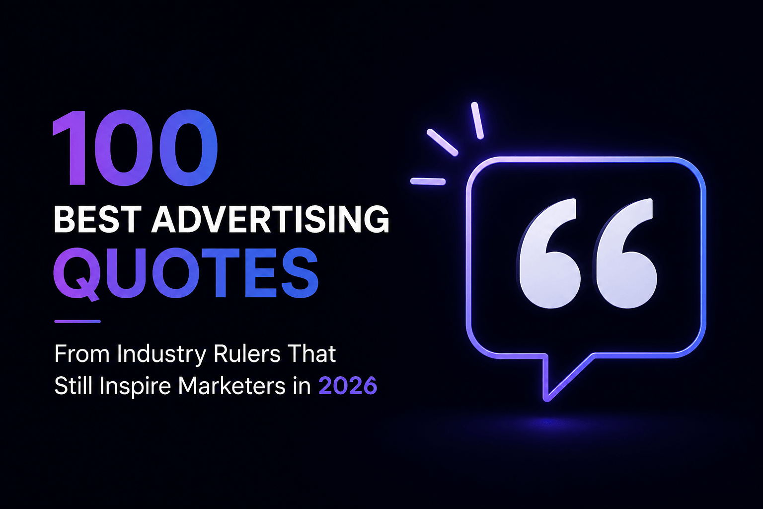 100 Best Advertising Quotes From Industry Rulers That Still Inspire Marketers in 2026