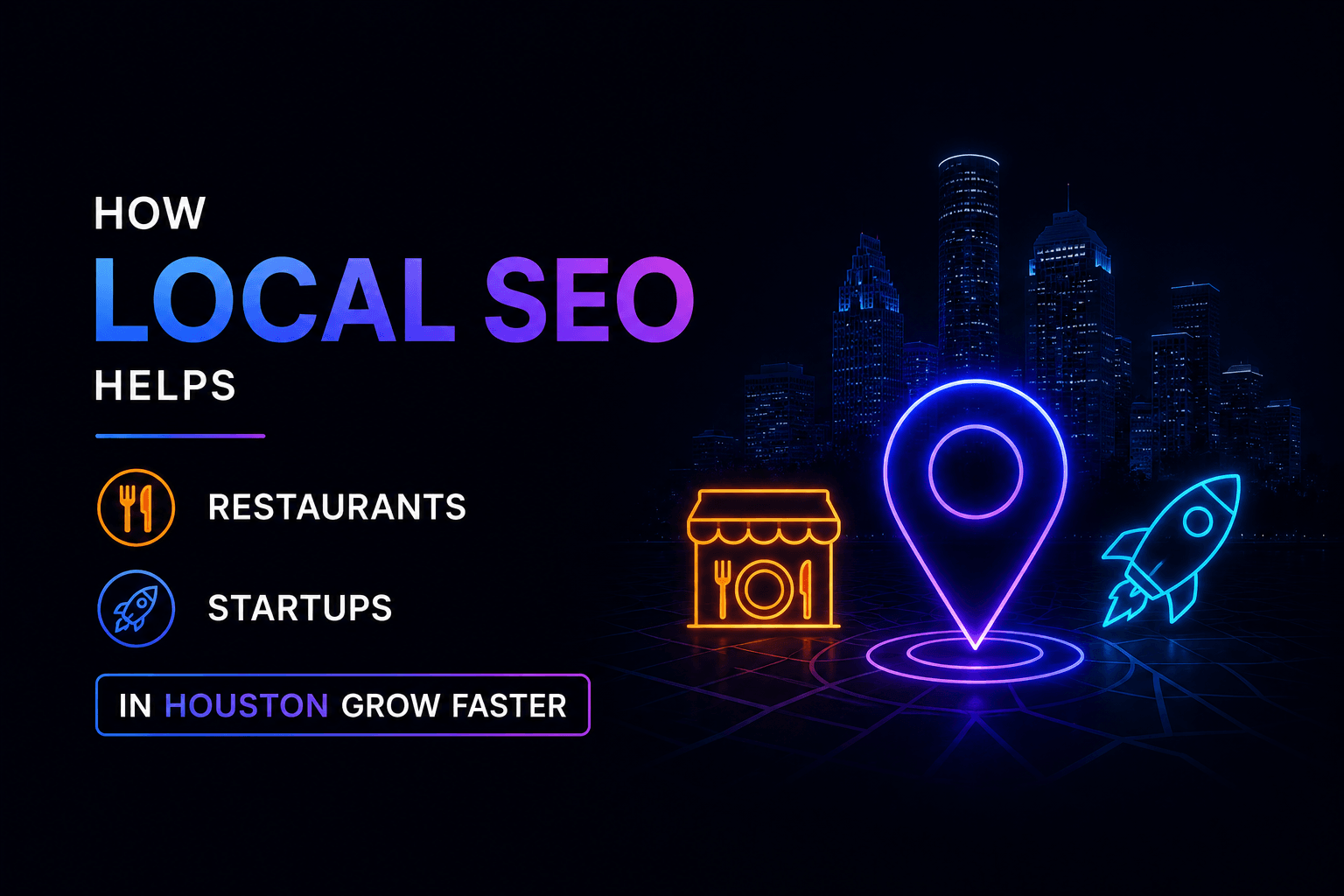 How Local SEO Helps Restaurants and Startups in Houston Grow Faster